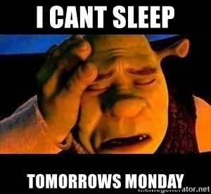 i-cant-sleep-tomorrows-monday.jpg
